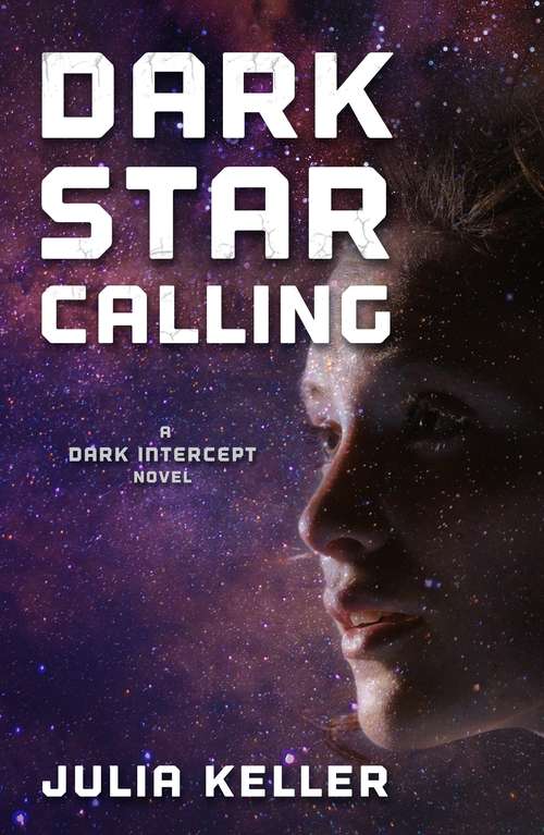 Book cover of Dark Star Calling: A Dark Intercept Novel (The Dark Intercept #3)