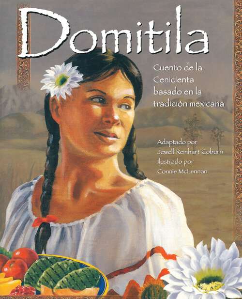 Book cover of Domítíla: Cuento de la Cenícíenta basado en la tradícíón mexícana (Cinderella)