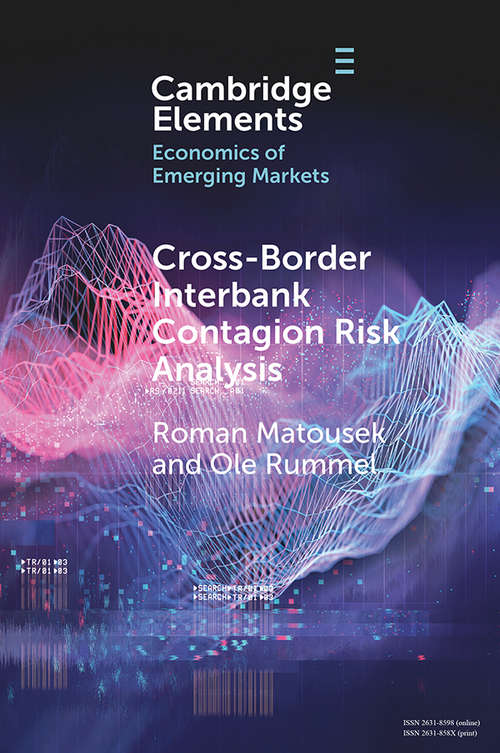 Book cover of Cross-Border Interbank Contagion Risk Analysis: Evidence from Selected Emerging and Less-Developed Economies in the Asia-Pacific Region (Elements in the Economics of Emerging Markets)