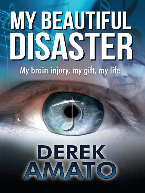 Book cover of My Beautiful Disaster: My Brain Injury, My Gift, My Life