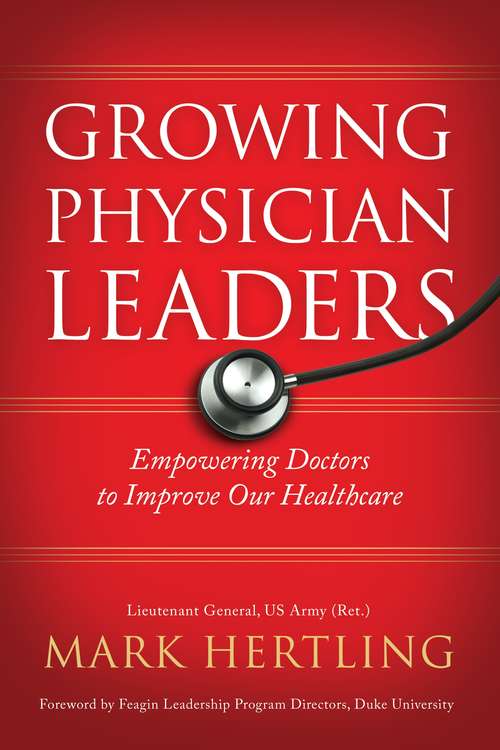 Book cover of Growing Physician Leaders: Empowering Doctors to Improve Our Healthcare