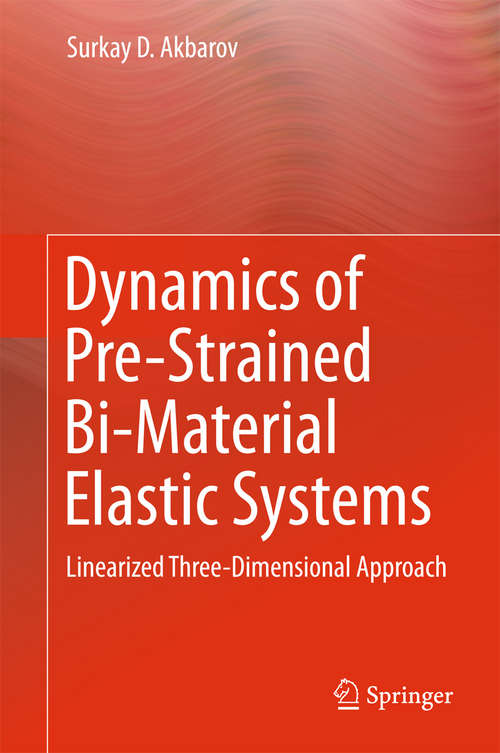 Book cover of Dynamics of Pre-Strained Bi-Material Elastic Systems