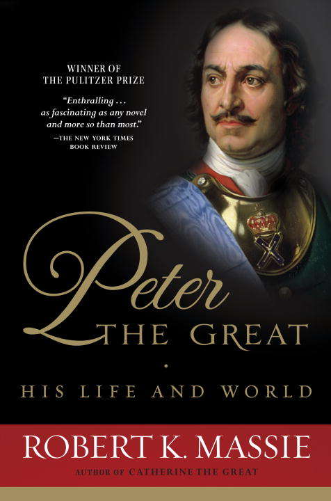 Book cover of Peter the Great: His Life And World (Great Lives Ser.)