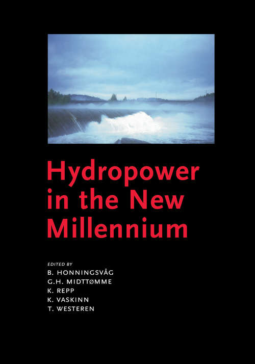 Book cover of Hydropower in the New Millennium: Proceedings of the 4th International Conference Hydropower, Bergen, Norway, 20-22 June 2001