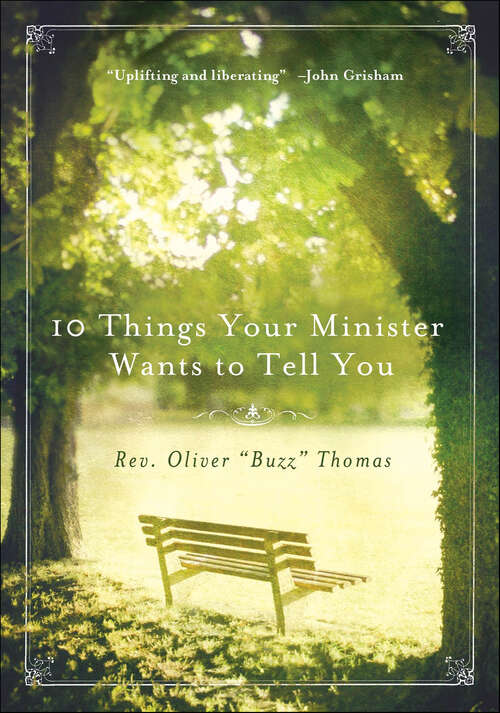 Book cover of 10 Things Your Minister Wants to Tell You: (but Can't, Because He Needs The Job)