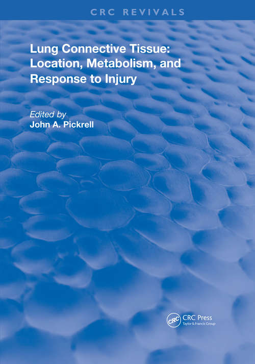Book cover of Lung Connective Tissue: Location, Metabolism, and Response to Injury (Routledge Revivals)