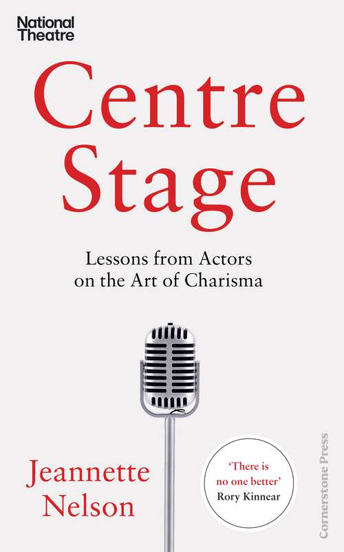 Book cover of Centre Stage: Lessons from Actors on the Art of Charisma