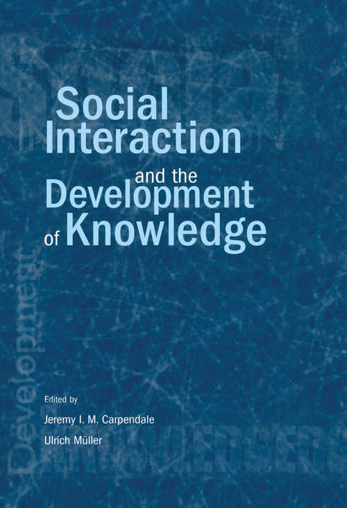 Book cover of Social Interaction and the Development of Knowledge