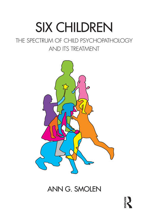 Book cover of Six Children: The Spectrum of Child Psychopathology and its Treatment