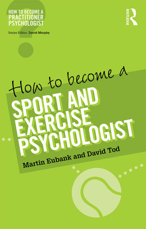 Book cover of How to Become a Sport and Exercise Psychologist (How to become a Practitioner Psychologist)