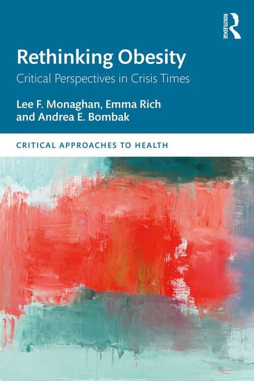 Book cover of Rethinking Obesity: Critical Perspectives in Crisis Times (Critical Approaches to Health)