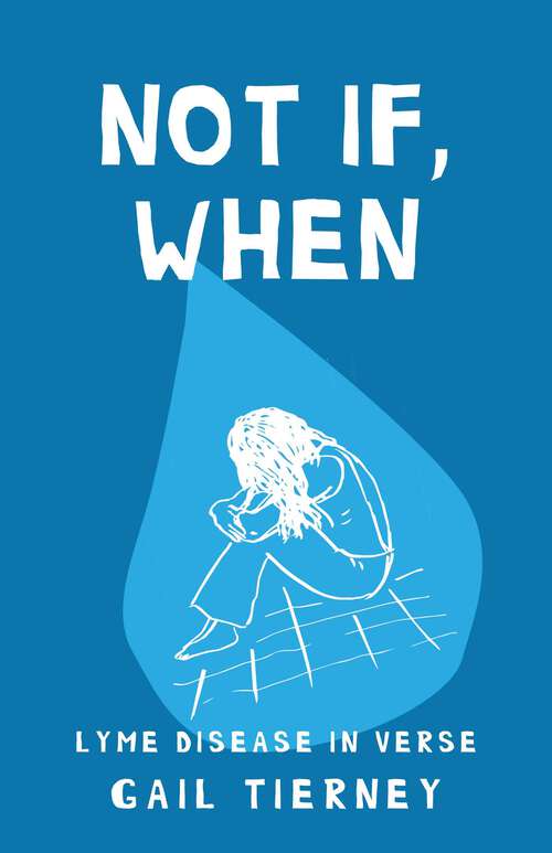 Book cover of Not If, When: Lyme Disease in Verse