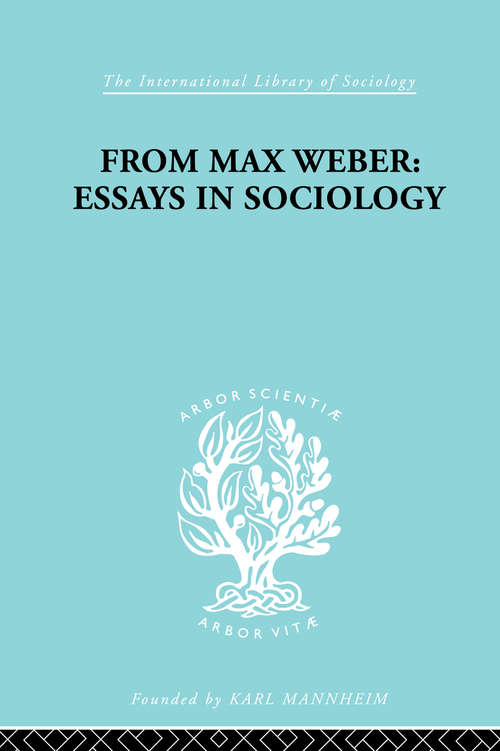 Book cover of From Max Weber: Essays In Sociology (International Library of Sociology: Vol. 4)