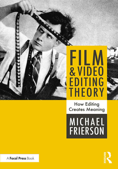 Book cover of Film and Video Editing Theory: How Editing Creates Meaning