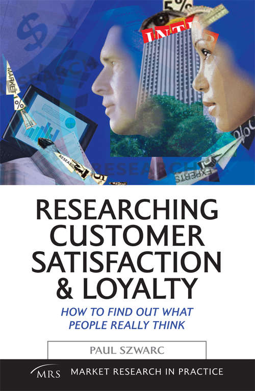 Book cover of Researching Customer Satisfaction and Loyalty: How to Find Out What People Really Think (Market Research in Practice)