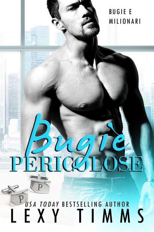 Book cover of Bugie Pericolose (Bugie e Milionari #4)