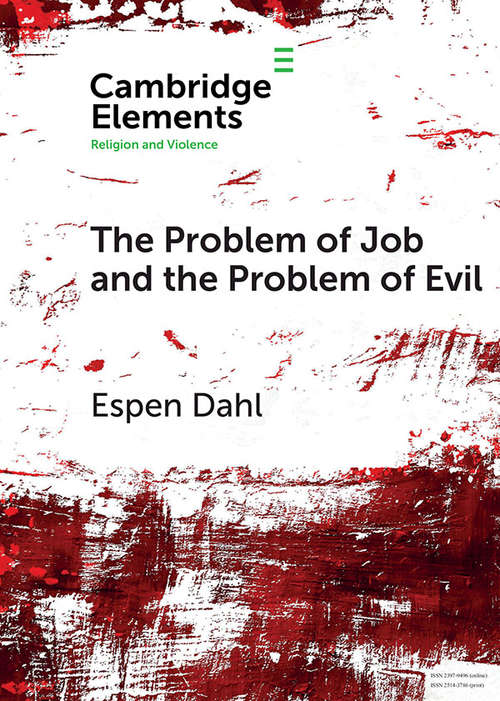 Book cover of The Problem of Job and the Problem of Evil (Elements in Religion and Violence)