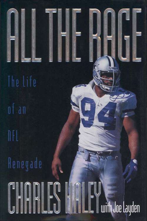 Book cover of All the Rage: The Life of an NFL Renegade