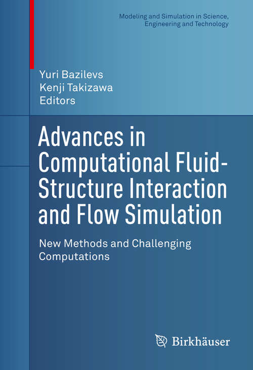 Book cover of Advances in Computational Fluid-Structure Interaction and Flow Simulation: New Methods and Challenging Computations (Modeling and Simulation in Science, Engineering and Technology)