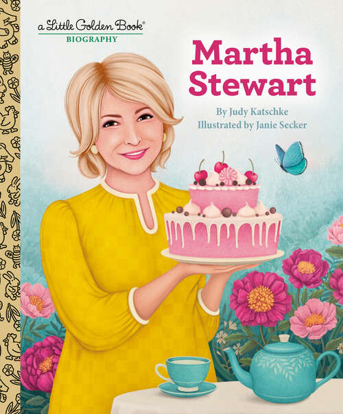 Book cover of Martha Stewart: A Little Golden Book Biography (Little Golden Book)