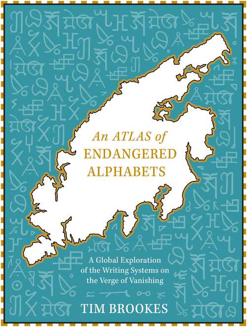 Book cover of An Atlas of Endangered Alphabets: Writing Systems on the Verge of Vanishing