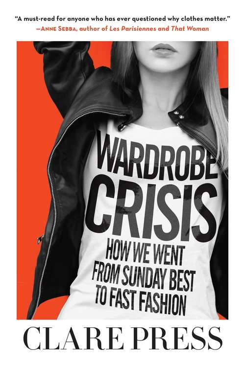 Book cover of Wardrobe Crisis: How We Went from Sunday Best to Fast Fashion