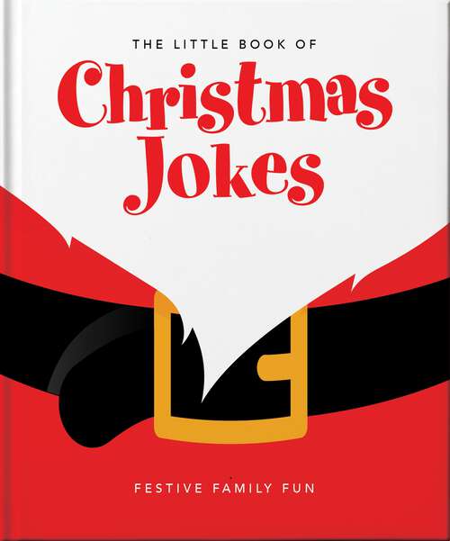 Book cover of The Little Book of Christmas Jokes: Festive Family Fun