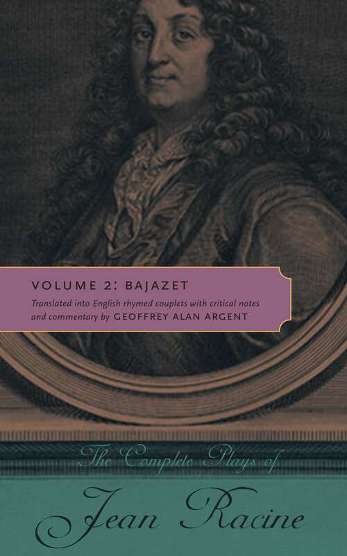 Book cover of The Complete Plays of Jean Racine: Volume 2: Bajazet