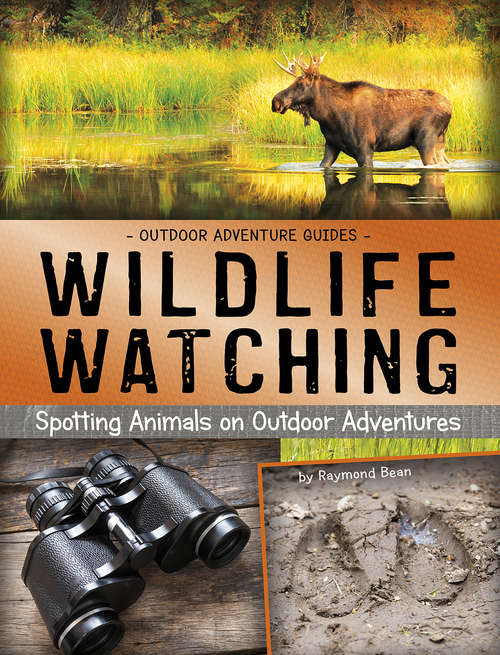 Book cover of Wildlife Watching: Spotting Animals on Outdoor Adventures (Outdoor Adventure Guides)