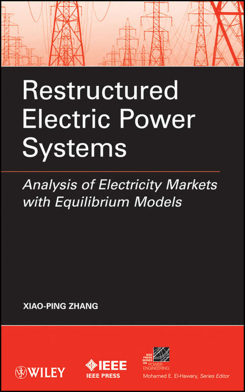 Book cover of Restructured Electric Power Systems: Analysis of Electricity Markets with Equilibrium Models (IEEE Press Series on Power Engineering #71)