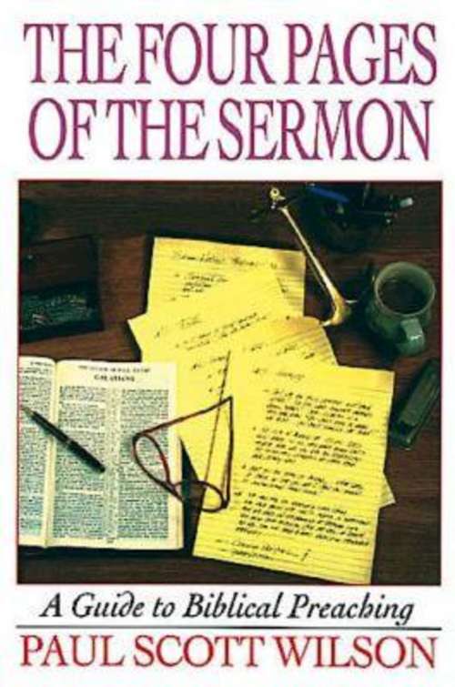 Book cover of The Four Pages of the Sermon: A Guide to Biblical Preaching