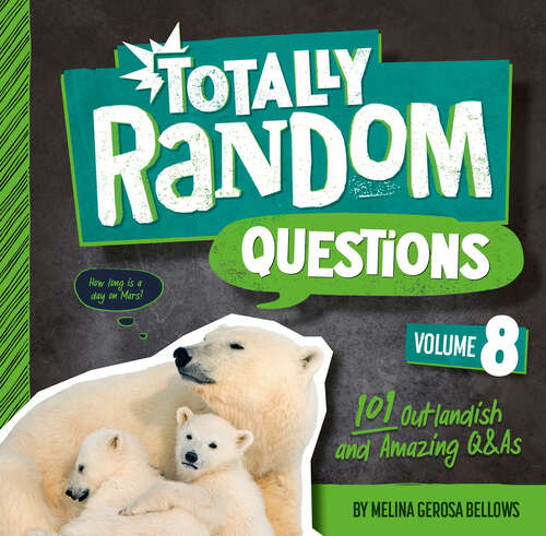 Book cover of Totally Random Questions Volume 8: 101 Outlandish and Amazing Q&As (Totally Random Questions #8)