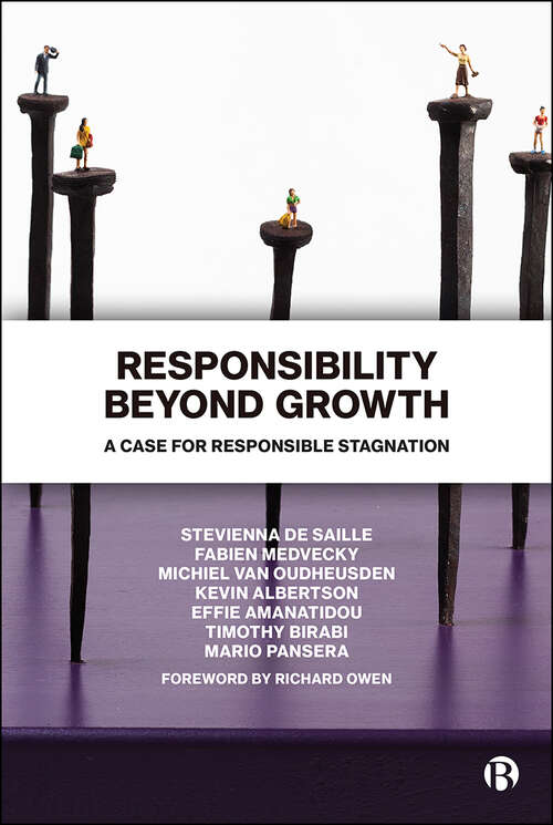 Book cover of Responsibility Beyond Growth: A Case for Responsible Stagnation