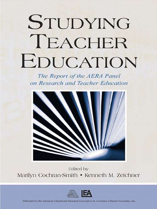 Book cover of Studying Teacher Education: The Report of the AERA Panel on Research and Teacher Education