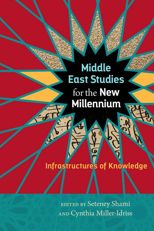 Book cover of Middle East Studies for the New Millennium: Infrastructures of Knowledge (Social Science Research Council #4)