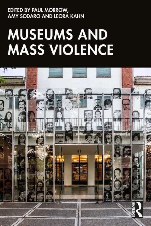 Book cover of Museums and Mass Violence (Rethinking Memory, Representation and Human Rights)