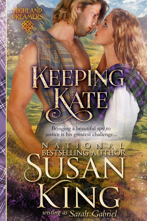 Book cover of Keeping Kate: Historical Scottish Romance (Author's Cut Edition) (Highland Dreamers #2)