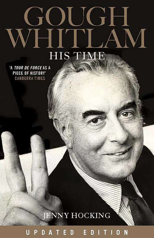 Book cover of Gough Whitlam: His Time: Updated Edition