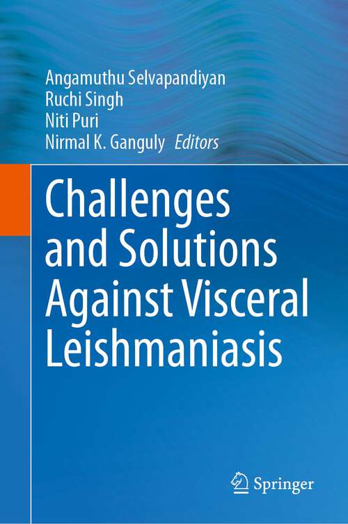 Book cover of Challenges and Solutions Against Visceral Leishmaniasis (1st ed. 2023)