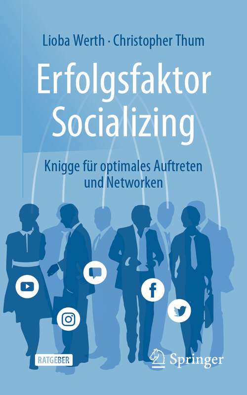 Book cover of Erfolgsfaktor Socializing: Knigge für optimales Auftreten und Networken (1. Aufl. 2022)
