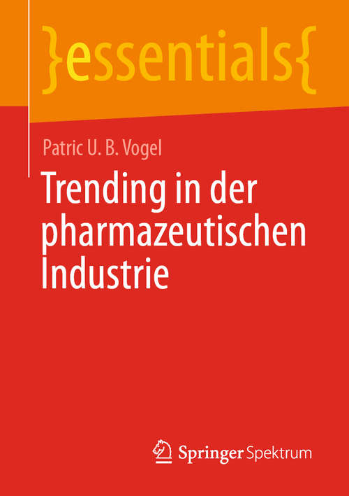 Book cover of Trending in der pharmazeutischen Industrie (1. Aufl. 2020) (essentials)