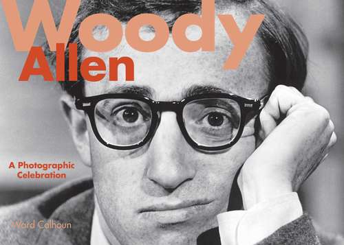 Book cover of Woody Allen: A Photographic Celebration