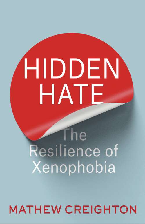 Book cover of Hidden Hate: The Resilience of Xenophobia