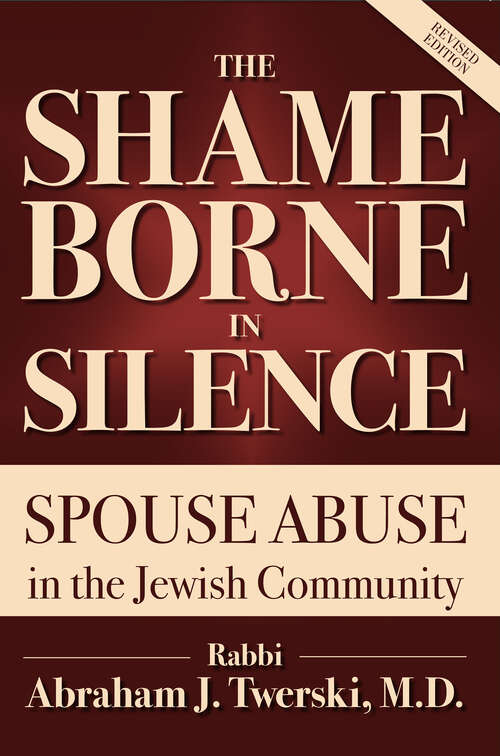 Book cover of The Shame Borne in Silence: Spouse Abuse in the Jewish Community