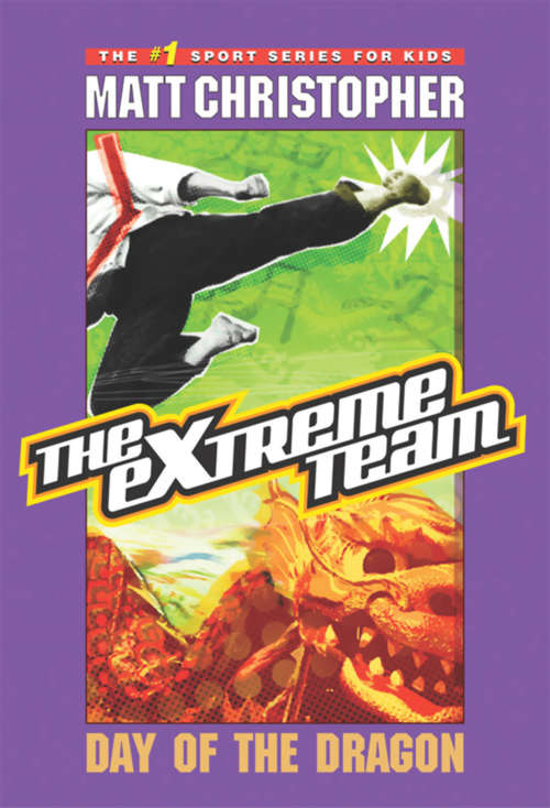 Book cover of The eXtreme Team #2: Day of the Dragon (2) (Extreme Team Ser.: Vol. 2)