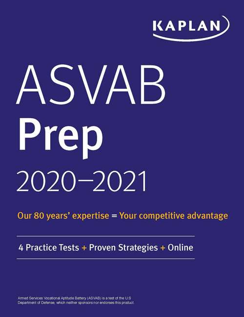 Book cover of ASVAB Prep 2020-2021: 4 Practice Tests + Proven Strategies + Online (Kaplan Test Prep)