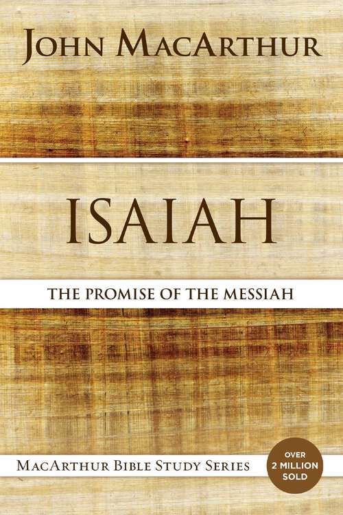 Book cover of Isaiah: The Promise of the Messiah (MacArthur Bible Studies)