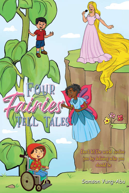 Book cover of Four Fairies Tell Tales: Don't let the world confine you by defining who you should be