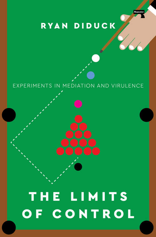 Book cover of The Limits of Control: Experiments in Mediation and Virulence