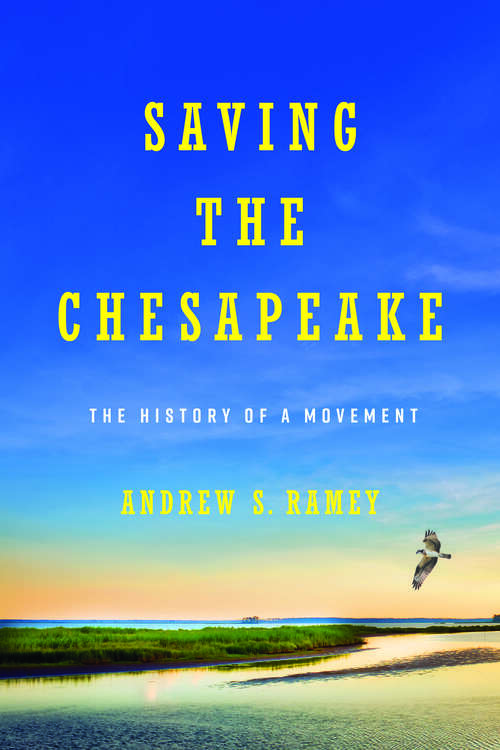 Book cover of Saving the Chesapeake: The History of a Movement